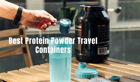 traveling with protein powder tips.